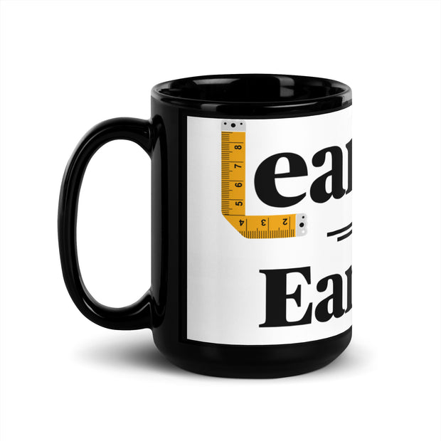 LEARNING OR EARNING: Black Glossy Mug