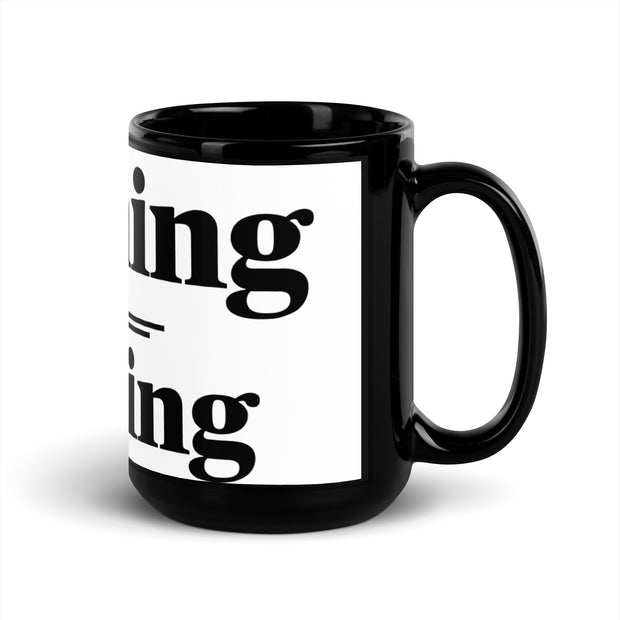 LEARNING OR EARNING: Black Glossy Mug